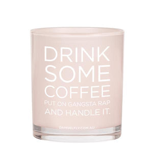 DRINK SOME COFFEE PUT ON GANGSTA RAP AND HANDLE IT CANDLE GIFT BOXED