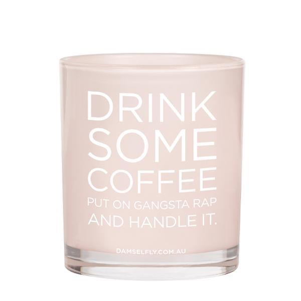 DRINK SOME COFFEE PUT ON GANGSTA RAP AND HANDLE IT CANDLE GIFT BOXED