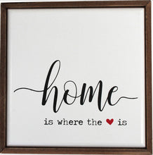Load image into Gallery viewer, Home is Where the Heart Is Sign